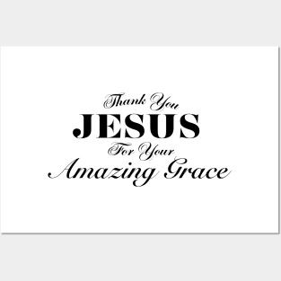 THANK YOU JESUS FOR YOUR AMAZING GRACE Posters and Art